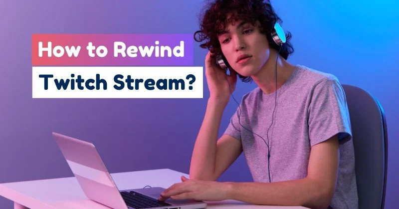 how to rewind a twitch live stream