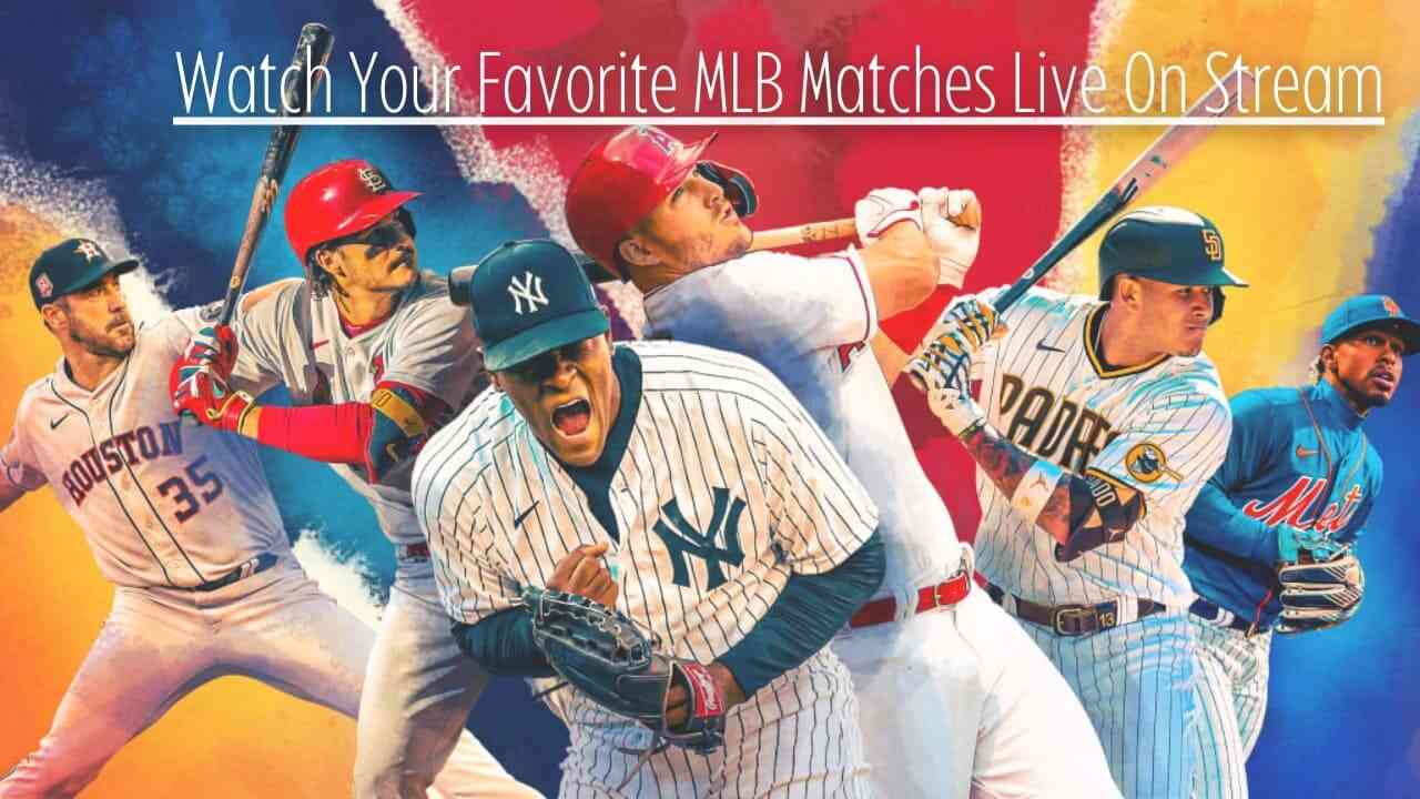 watch mlb matches on best streams