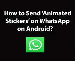 Send Animated Stickers on WhatsApp