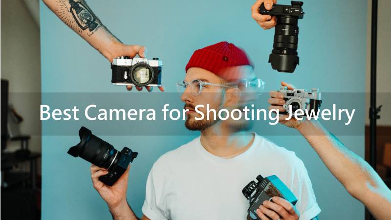 10 Best Cameras for Jewelry Photography